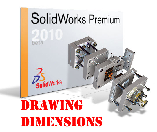 SolidWorks 2010: Drawing Dimension Enhancements