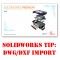 SolidWorks Tip:  Import DXF/DWG Set Origin