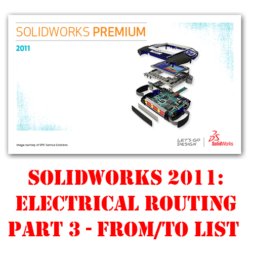 SolidWorks Electrical Routing – Part 3 (FINALLY!)