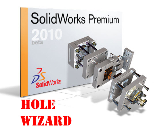 SolidWorks 2010: Hole Wizard!
