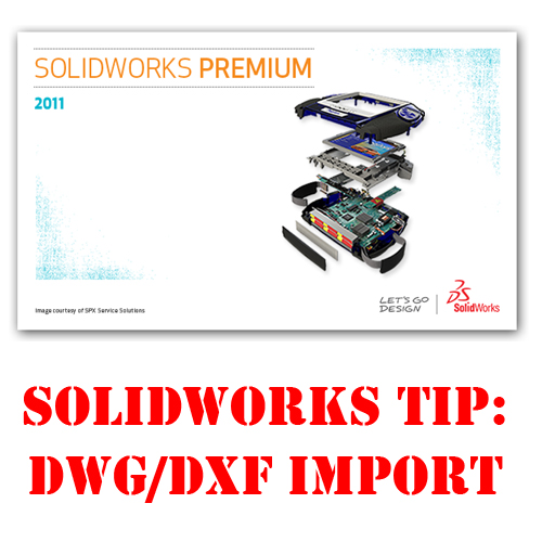 SolidWorks Tip:  Import DXF/DWG Set Origin
