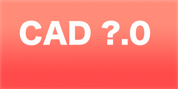 Reinventing CAD – Where are we headed? – Part 1